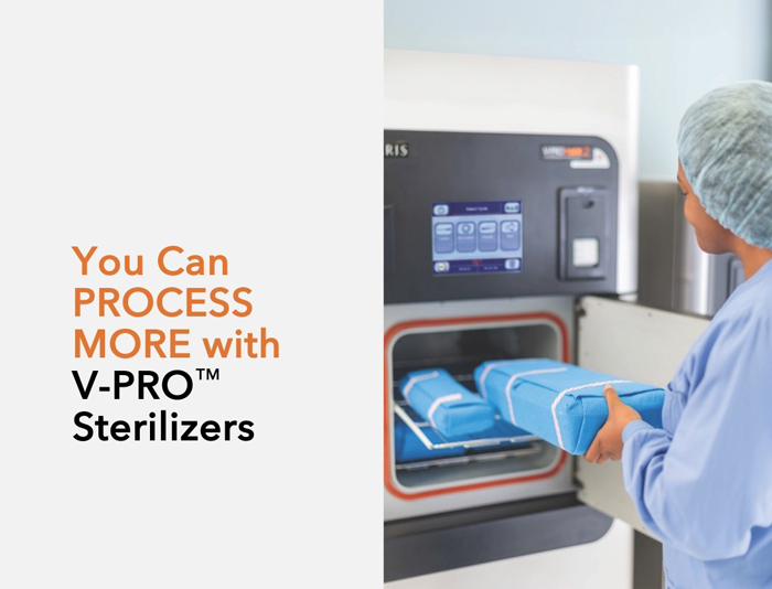 You can PROCESS MORE with V-PRO Sterilizers
